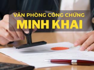 Văn phòng công chứng Minh Khai uy tín, chuyên nghiệp 