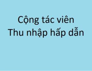 Tìm cộng tác viên thu nhập không giới hạn tại Hà Nội