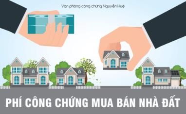 Phí công chứng mua bán nhà đất bên nào chịu? Hướng dẫn cách tính phí - VPCC Nguyễn Huệ