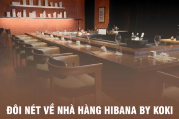 Thông tin địa chỉ nhà hàng Hibana by Koki - Có thật sự ngon?